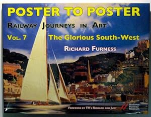 Poster to Poster: Railway Journeys in Art: Volume 7: The Glorious South-West