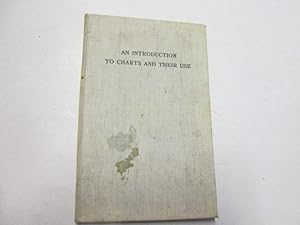 Image du vendeur pour Introduction to Charts and Their Use mis en vente par Goldstone Rare Books