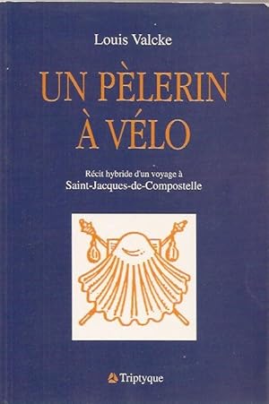 Immagine del venditore per Un plerin  vlo : rcit hybride d'un voyage  Saint-Jacques-de-Compostelle venduto da Chez Libro17