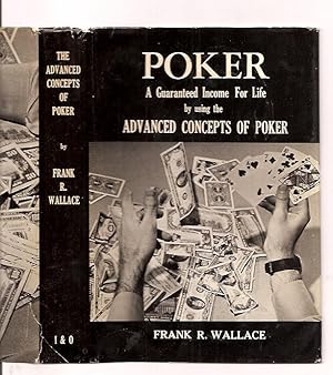 Bild des Verkufers fr Poker a guaranteed income for life by using the advanced concepts of poker zum Verkauf von Chez Libro17