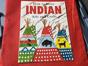 Image du vendeur pour How To Draw Indian Arts & Crafts mis en vente par Betty Mittendorf /Tiffany Power BKSLINEN