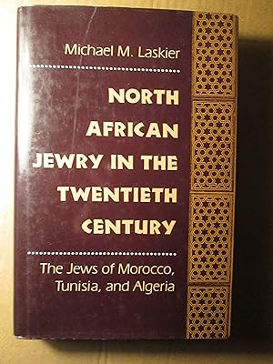 North African Jewry in the Twentieth Century : The Jews of Morocco, Tunisia, and Algeria