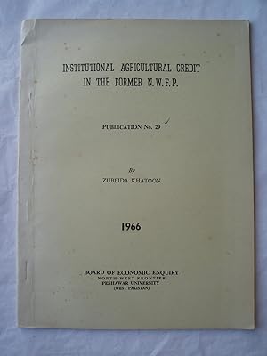 Institutional Agricutural Credit in the Former N.W.F.P.