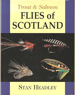 Seller image for TROUT & SALMON FLIES OF SCOTLAND. By Stan Headley. First edition. for sale by Coch-y-Bonddu Books Ltd