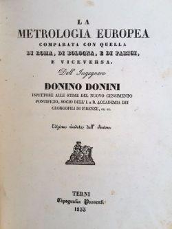La metrologia europea comparata con quella di Roma, di Bologna, e di Parigi e viceversa.
