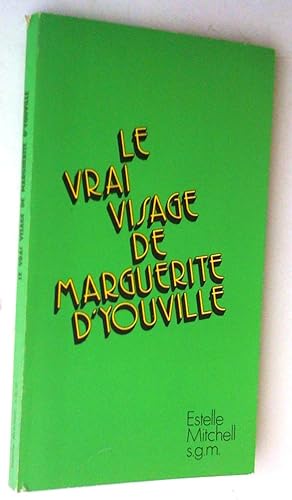 Seller image for Le vrai visage de Marguerite d'Youville (1770-1771) for sale by Claudine Bouvier