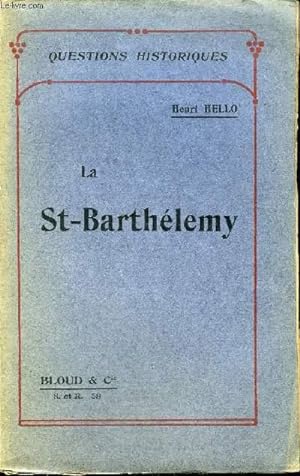 Seller image for LA SAINT BARTHELEMY - QUESTIONS HISTORIQUES for sale by Le-Livre