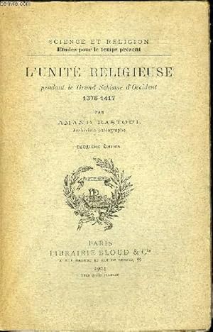 Bild des Verkufers fr L'UNITE RELIGIEUSE PENDANT LE GRAND SCHISME D'OCCIDENT 1378 - 1417 / 2EME EDITION zum Verkauf von Le-Livre