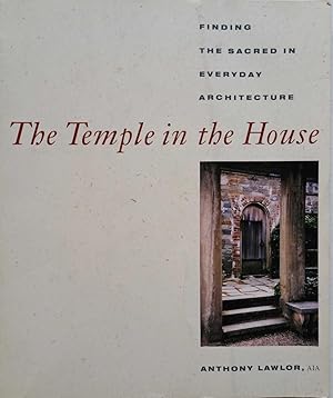 The Temple in the House: Finding the Sacred in Everyday Architecture