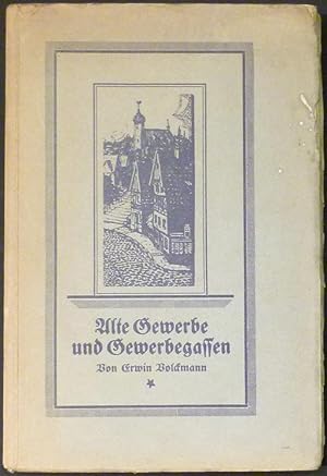 Bild des Verkufers fr Alte Gewerbe und Gewerbegassen. Deutsches Berufs-, Handwerks- und Wirtschaftsgeschichte lterer Zeit. zum Verkauf von Antiquariat Rainer Schlicht