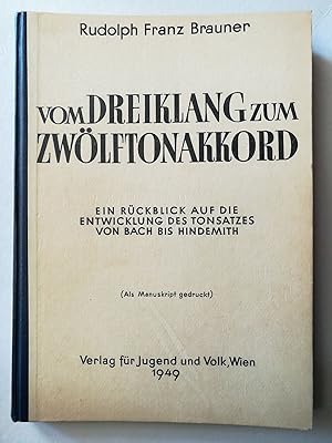 Vom Dreiklang zum Zwölftonakkord / Ein Rückblick auf die Entwicklung des Tonsatzes von Bach bis H...
