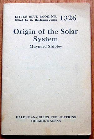 Origin of the Solar System. Little Blue Book No. 1326