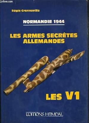 Bild des Verkufers fr NORMANDIE 1944 - LES ARMES SECRETES ALLEMANDES - LES V1 zum Verkauf von Le-Livre