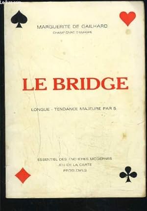 Bild des Verkufers fr LE BRIDGE- LONGUE - TENDANCE MAJEURE PAR 5 zum Verkauf von Le-Livre