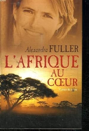 Image du vendeur pour L'AFRIQUE AU COEUR CARNET DE ROUTE mis en vente par Le-Livre