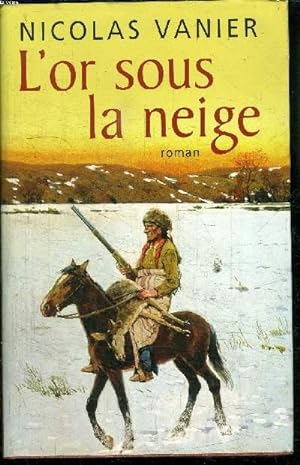 Seller image for L'OR SOUS LA NEIGE for sale by Le-Livre