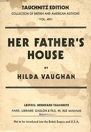Bild des Verkufers fr HER FATHER'S HOUSE (COLLECTION OF BRITISH AND AMERICAN AUTHORS, VOL. 4957) zum Verkauf von Le-Livre