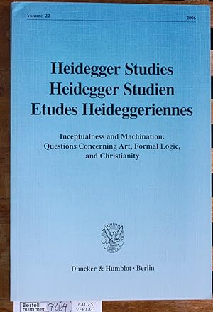 Seller image for Heidegger Studien. Inceptualness and machination : questions concerning art, formal logic, and Christianity Heidegger studies ; Vol. 22 for sale by Baues Verlag Rainer Baues 