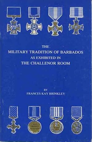 Seller image for The Military Tradition of Barbados as exhibited in the Challenor Room. for sale by Pennymead Books PBFA