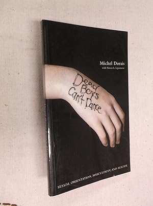 Imagen del vendedor de Dead Boys Can't Dance: Sexual Orientation, Masculinity, and Suicide a la venta por Barker Books & Vintage