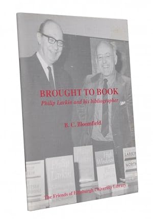 Bild des Verkufers fr Brought To Book : Philip Larkin And His Bibliographer zum Verkauf von Neil Pearson Rare Books