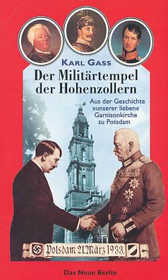 Bild des Verkufers fr Der Militrtempel der Hohenzollern : aus der Geschichte "unserer lieben" Garnisonkirche zu Potsdam. zum Verkauf von Fundus-Online GbR Borkert Schwarz Zerfa