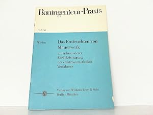 Das Entfeuchten von Mauerwerk unter besonderer berücksichtigung des elektro-osmotischen Verfahren...