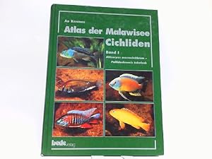 Atlas der Malawisee Cichliden. Band 1: Alticorpus macrocleithrum - Pallidochromis tokolosh.