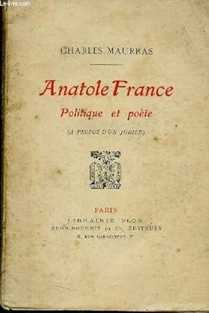 Bild des Verkufers fr ANATOLE FRANCE POLITIQUE ET POETE (A PROPOS D'UN JUBILE) zum Verkauf von Le-Livre