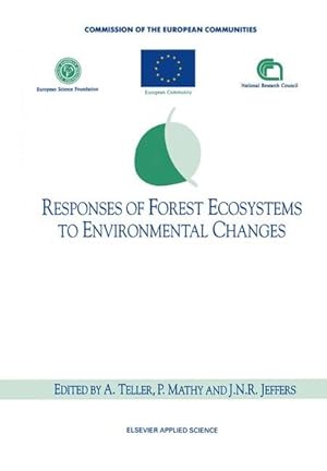 Immagine del venditore per Responses of forest ecosystems to environmental changes : Proceedings of the First European Symposium on Terrestrial Ecosystems: Forests and Woodlands ; held at Florence, Italy, 20 - 24 May 1991. Organized by the Commission of the European Communities. venduto da Antiquariat Thomas Haker GmbH & Co. KG