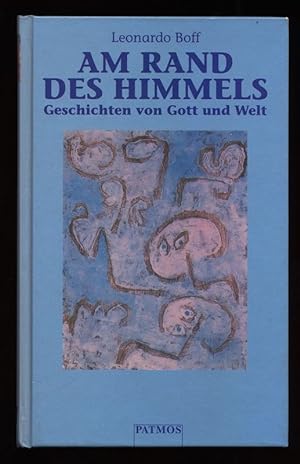 Seller image for Am Rand des Himmels : Geschichten von Gott und Welt. for sale by Antiquariat Peda
