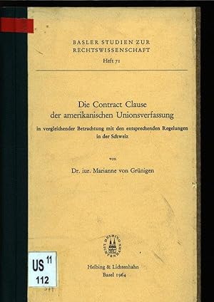 Imagen del vendedor de Die Contract Clause der amerikanischen Unionsverfassung in vergleichender Betrachtung mit den entsprechenden Regelungen in der Schweiz. Basler Studien zur Rechtswissenschaft, Heft 71. a la venta por Antiquariat Bookfarm