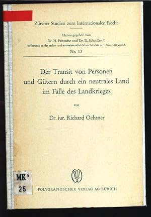 Bild des Verkufers fr Der Transit von Personen und Gtern durch ein neutrales Land im Falle des Landkrieges. Zrcher Studien zum internationalen Recht, Nr. 13. zum Verkauf von Antiquariat Bookfarm