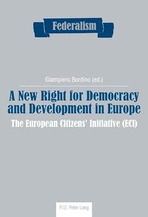 Bild des Verkufers fr A New Right for Democracy and Development in Europe : The European Citizens' Initiative (ECI) zum Verkauf von AHA-BUCH GmbH