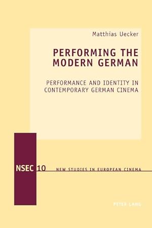 Bild des Verkufers fr Performing the Modern German : Performance and Identity in Contemporary German Cinema zum Verkauf von AHA-BUCH GmbH