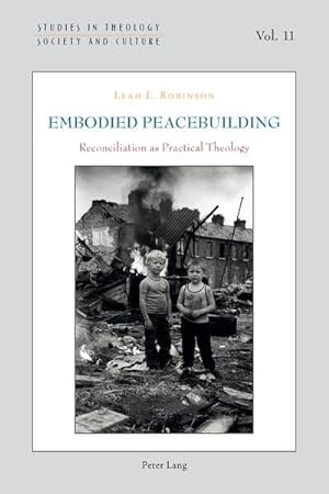 Bild des Verkufers fr Embodied Peacebuilding : Reconciliation as Practical Theology zum Verkauf von AHA-BUCH GmbH
