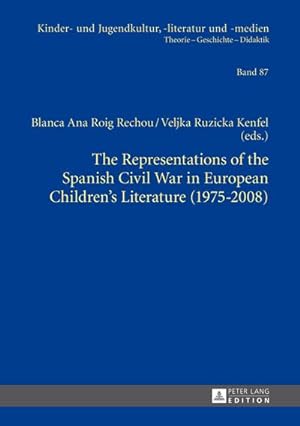 Bild des Verkufers fr The Representations of the Spanish Civil War in European Childrens Literature (1975-2008) zum Verkauf von AHA-BUCH GmbH