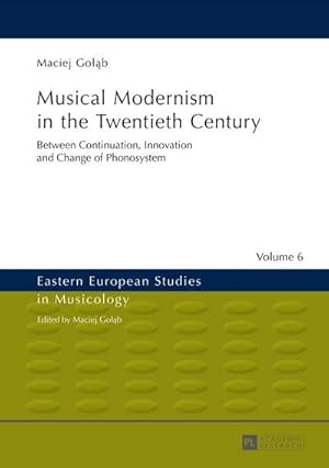 Bild des Verkufers fr Musical Modernism in the Twentieth Century zum Verkauf von BuchWeltWeit Ludwig Meier e.K.
