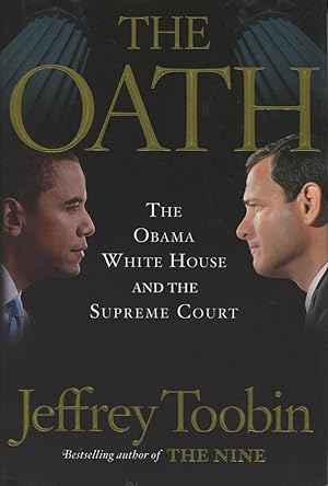 Seller image for The Oath: The Obama White House And The Supreme Court for sale by Kenneth A. Himber