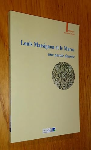 Louis Massignon et le Maroc. Une parole donnée.