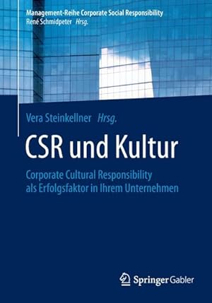 Bild des Verkufers fr CSR und Kultur : Corporate Cultural Responsibility als Erfolgsfaktor in Ihrem Unternehmen zum Verkauf von AHA-BUCH GmbH
