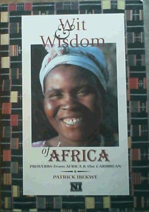 Image du vendeur pour Wit &amp; Wisdom of Africa : Proverbs from Africa &amp; the Caribbean mis en vente par Chapter 1