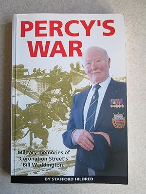 Bild des Verkufers fr Percy's War: Military Memoirs of Coronation Street's Bill Waddington (Signed By Author) zum Verkauf von Buybyebooks