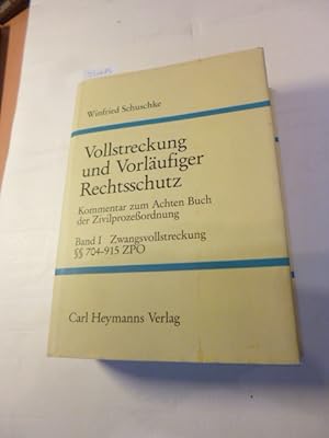 Seller image for Vollstreckung und vorlufiger Rechtsschutz I. Zwangsvollstreckung 704 - 915 ZPO. Kommentar zum Achten Buch der Zivilprozeordnung for sale by Gebrauchtbcherlogistik  H.J. Lauterbach