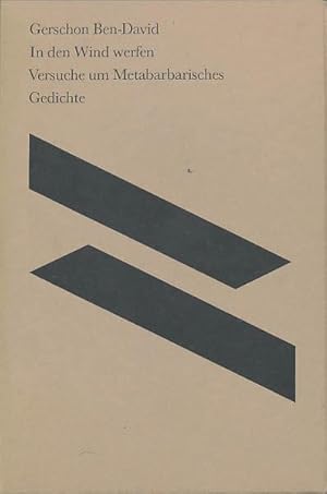 Bild des Verkufers fr In den Wind werfen. Versuche um Metabarbarisches. Gedichte. Herausgegeben von Renate Birkenhauer und Otto Dov Kulka. Mit einer bersetzung ins Hebrische von Abraham Huss sowie Essays von Susan Bernofsky und Anne Birkenhauer. zum Verkauf von Antiquariat Lenzen