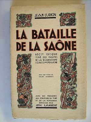 La bataille de la Saône, récit épique tiré des fastes de la Bourgogne contemporaine.