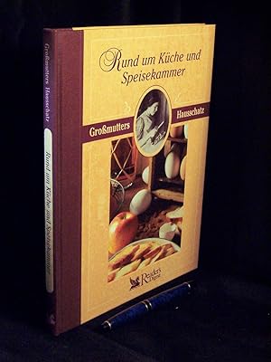 Bild des Verkufers fr Rund um Kche und Speisekammer - Gromutters Hausschatz - zum Verkauf von Erlbachbuch Antiquariat