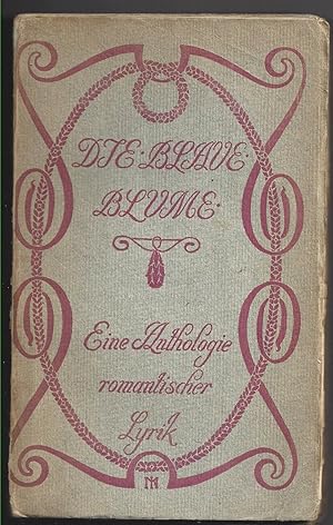 Seller image for Die Blaue Blume. Eine Anthologie Romantischer Lyrik. for sale by Versandantiquariat Alraune