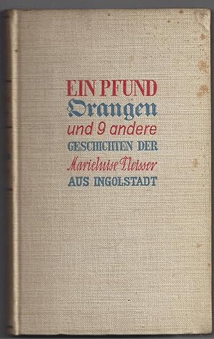 Ein Pfund Orangen und neu andere Geschichten der Marieluise Fleisser aus Ingolstadt.