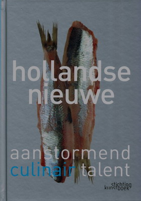 Immagine del venditore per Hollandse nieuwe. Aanstormend culinair talent. venduto da Frans Melk Antiquariaat